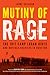 Mutiny of Rage: The 1917 Camp Logan Riots and Buffalo Soldiers in Houston