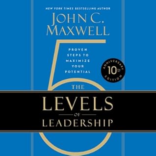The 5 Levels of Leadership Lib/E: Proven Steps to Maximize Your Potential