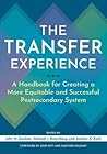 The Transfer Experience: A Handbook for Creating a More Equitable and Successful Postsecondary System