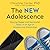 The New Adolescence: Raising Happy and Successful Teens in an Age of Anxiety and Distraction