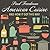 American Cuisine: And How It Got This Way