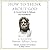 How to Think About God: An Ancient Guide for Believers and Nonbelievers (The Ancient Wisdom for Modern Readers Series)