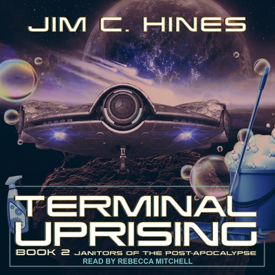 Terminal Uprising (The Janitors of the Post-Apocalypse Series)