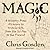Magic: A History: From Alchemy to Witchcraft, from the Ice Age to the Present