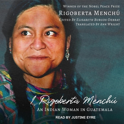 I, Rigoberta Menchú: An Indian Woman in Guatemala