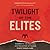Twilight of the Elites: Prosperity, the Periphery, and the Future of France