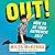 Out!: How to Be Your Authentic Self