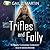 Trifles and Folly: A Deadly Curiosities Collection (Deadly Curiosities Adventures, #1-3; #7-14)