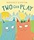 Two Can Play