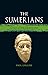 The Sumerians: Lost Civiliz...