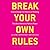 Break Your Own Rules: How to Change the Patterns of Thinking that Block Women's Paths to Power
