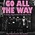 Go All The Way: A Literary ...