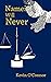 Names Will Never by Kevin O'Connor