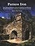 Furness Iron: The Physical Remains of the Iron Industry and Related Woodland Industries of Furness and Southern Lakeland