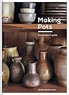 Making Pots: A ceramicist's guide Making Pots: A ceramicist's guide