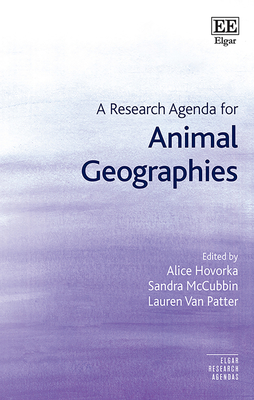 A Research Agenda for Animal Geographies (Elgar Research Agendas)