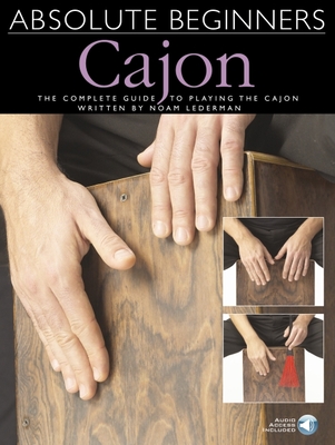 Absolute Beginners Cajon | Beginner Drum Instruction Method for First Time Players | Noam Lederman Complete Starter Guide with Step by Step Photos and Online Audio Backing Tracks