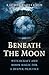 Beneath the Moon: Witchcraf...