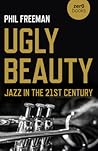 Ugly Beauty: Jazz...