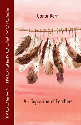 An Explosion of Feathers (Modern Indigenous Voices)