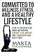 Committed to Wellness, Fitness, and a Healthy Lifestyle: How to Unleash Your Inner Motivation, Change Your Mindset and Transform Your Body Fast!