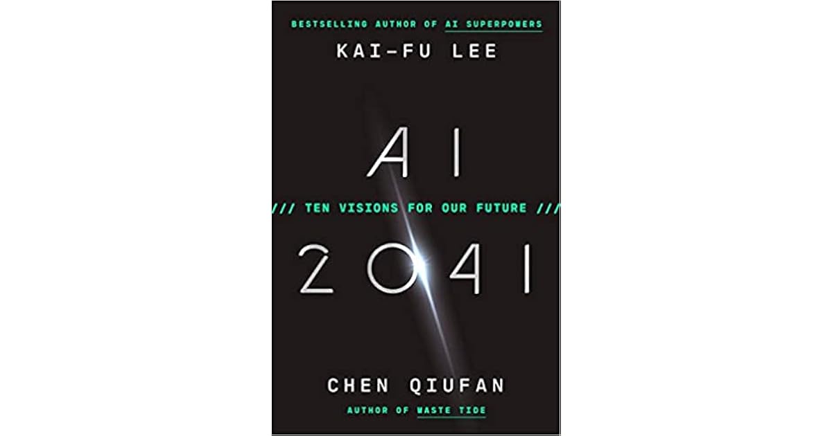 Book giveaway for AI 2041 Ten Visions for Our Future by Book giveaway for AI 2041 Ten Visions for Our Future by