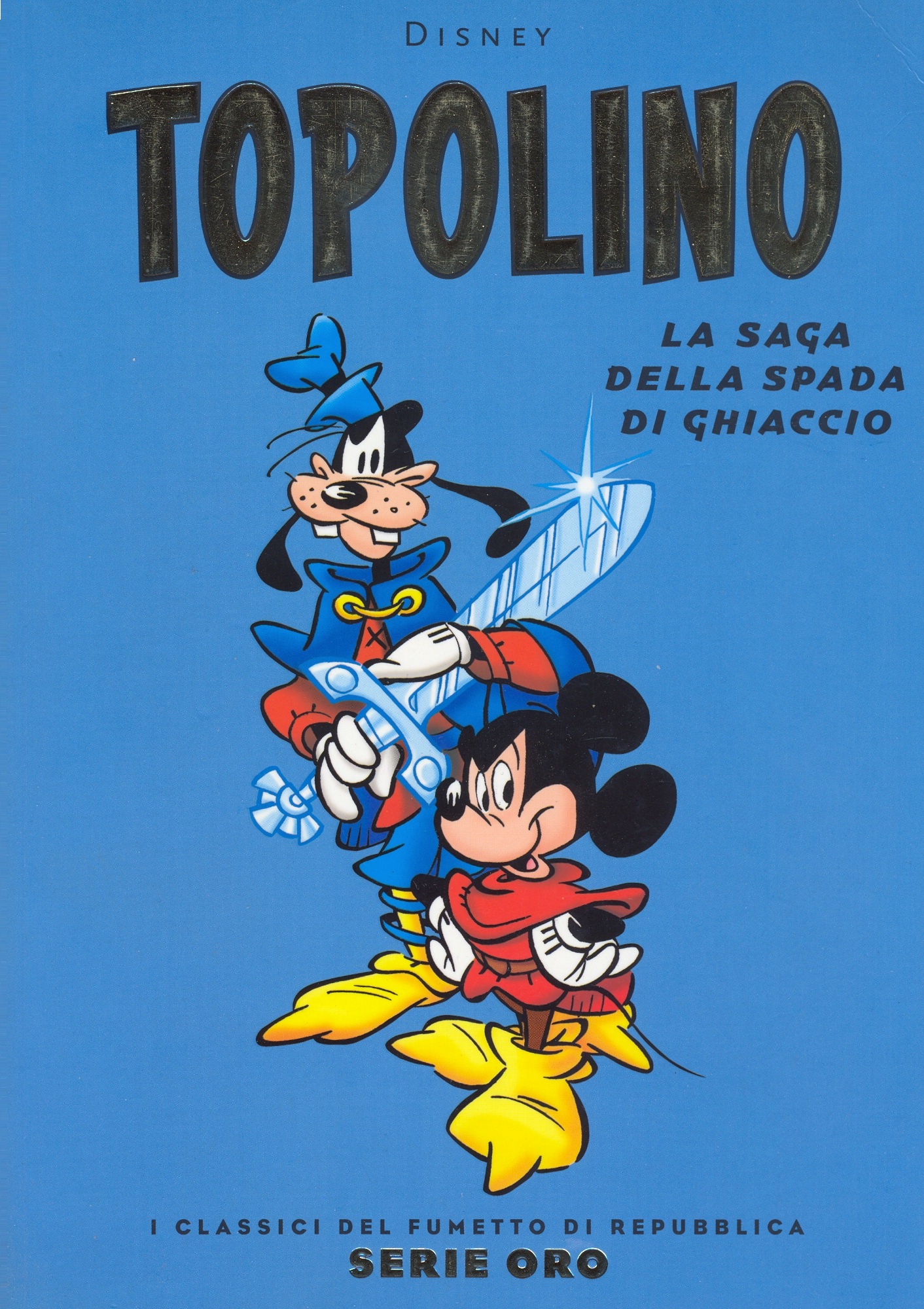Topolino: La saga della spada di ghiaccio (I Classici del Fumetto di Repubblica - Serie Oro, #10)