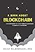 A Book About Blockchain: Ho...