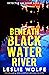 Beneath Blackwater River (D...