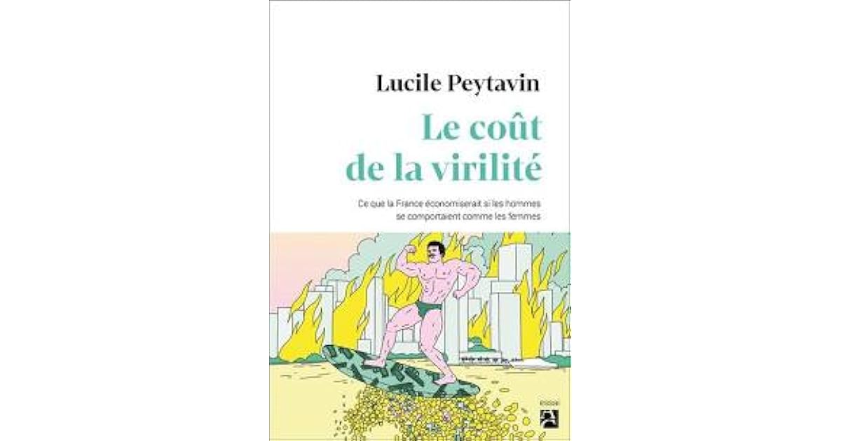 Le Coût De La Virilité Lucile Peytavin