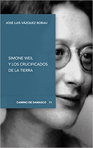 Simone Weil y los crucificados de la Tierra (Paperback)