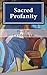 Sacred Profanity by Paul W Landerman