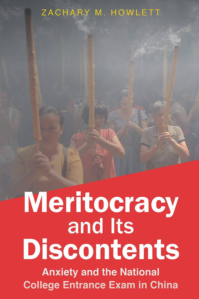 Meritocracy and Its Discontents: Anxiety and the National College Entrance Exam in China (Kindle Edition)