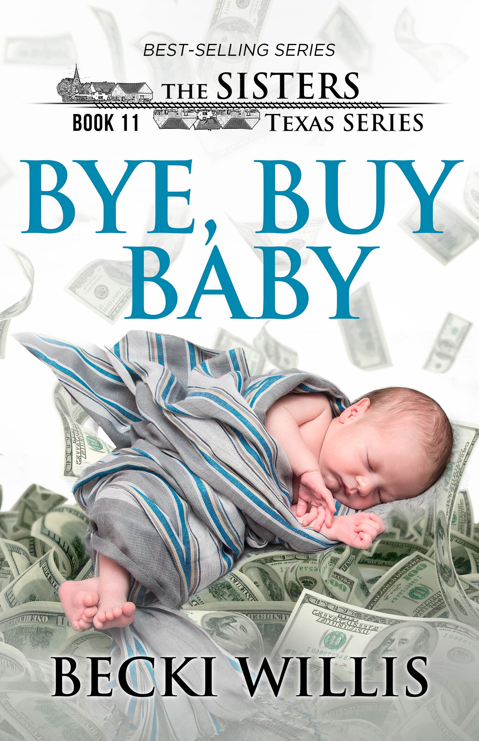 Bye, Buy Baby (The Sisters, Texas #11)