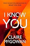 I Know You by Claire McGowan