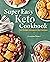 Super Easy Keto Cookbook: 100 Simple Ketogenic Diet Recipes