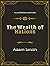 The Wealth of Nations Illustrated Edition : By Adam Smith