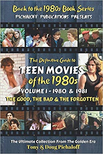 The Definitive Guide To Teen Movies Of The 1980s: Volume 1 - 1980 & 1981
