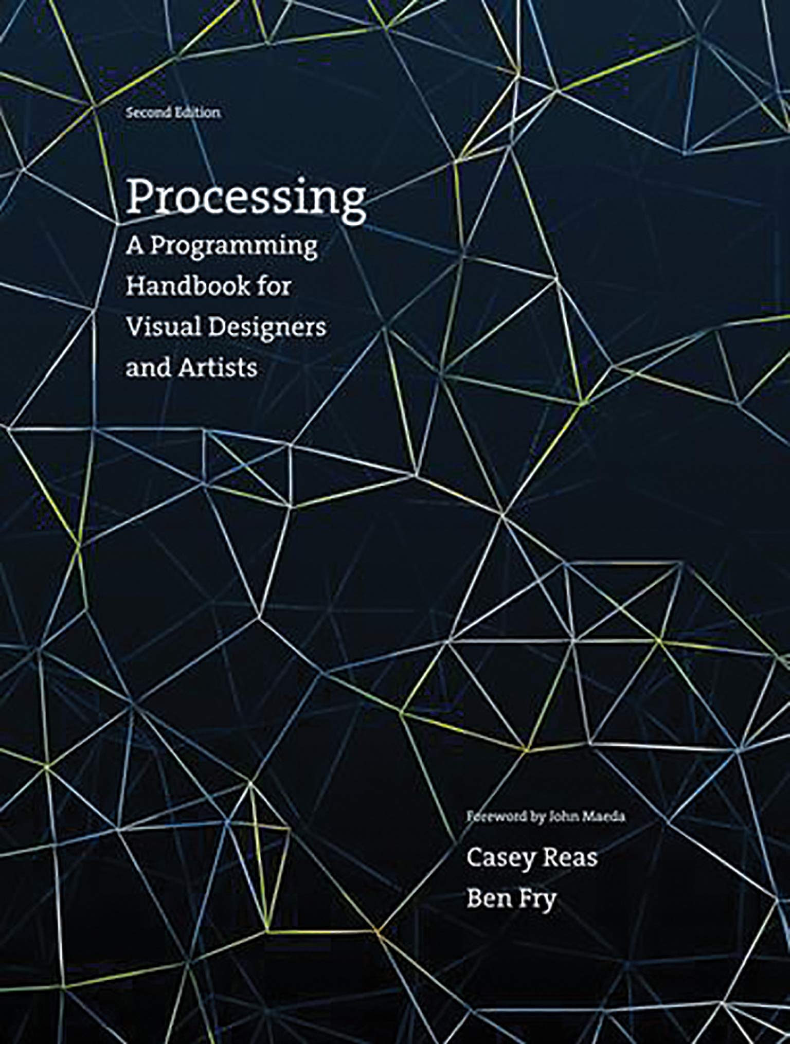 Processing, second edition: A Programming Handbook for Visual Designers and Artists (Kindle Edition)