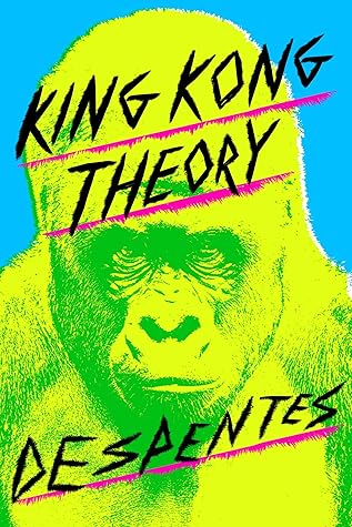 King Kong Theory