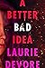 A Better Bad Idea