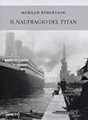 Il naufragio del Titan by Morgan Robertson
