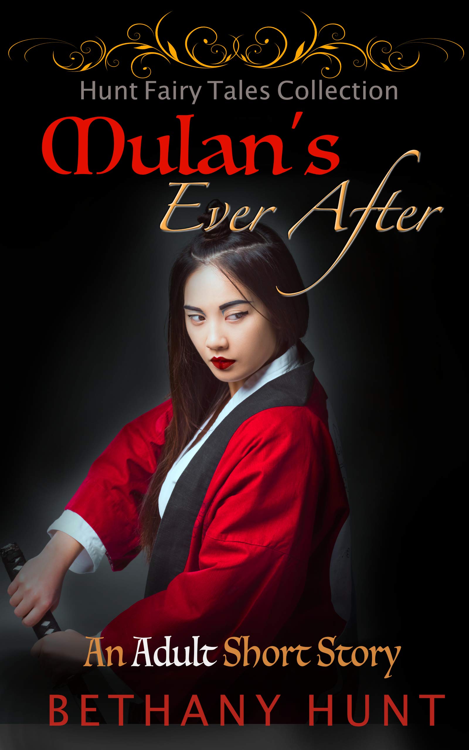 Mulan's Ever After: A Short Story (Hunt EVER AFTER Adult Fairy Tales Collection Book 6)