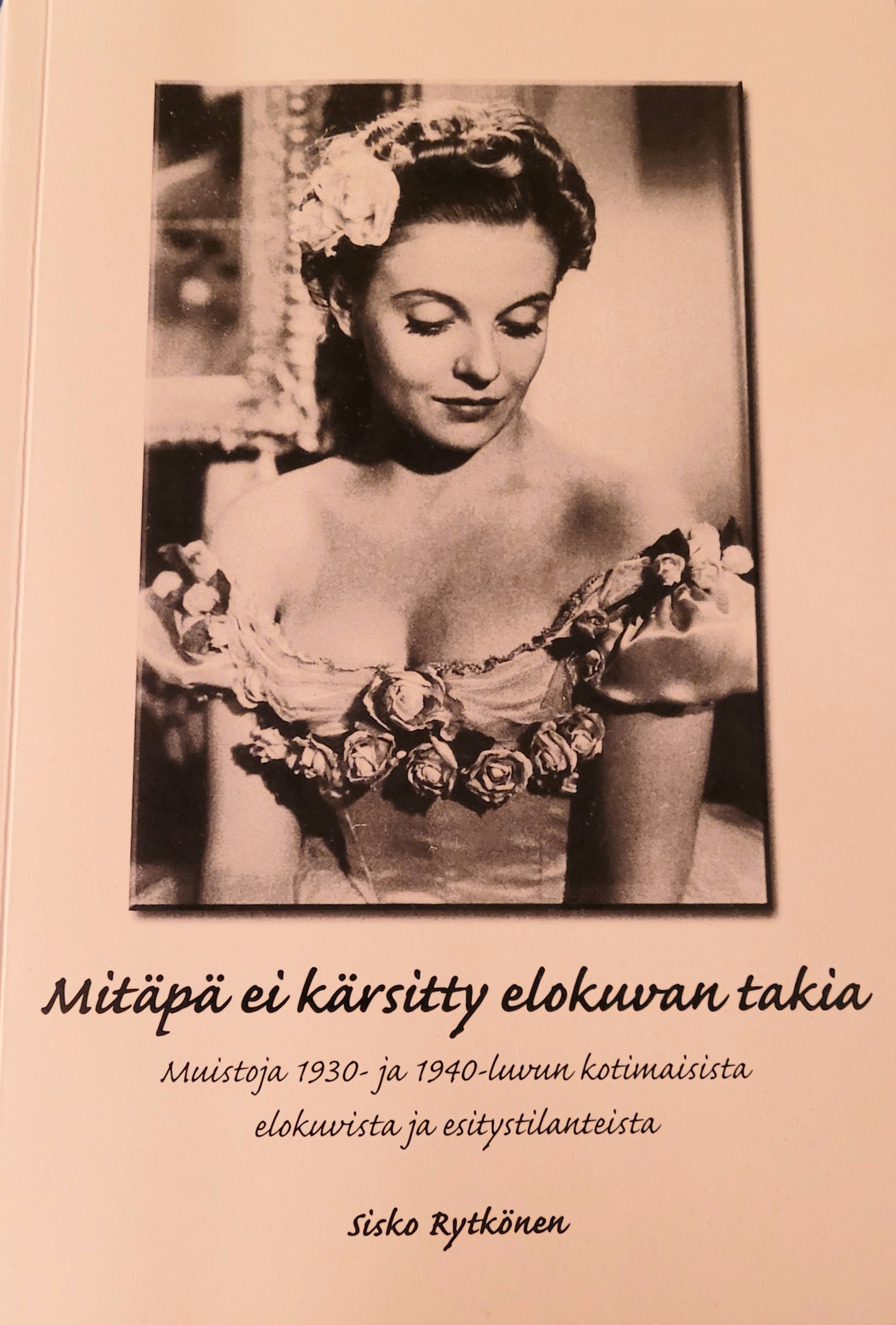 Mitäpä ei kärsitty elokuvan takia