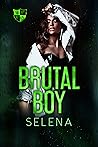 Brutal Boy (Willow Heights Prep Academy: The Exile, #2) Brutal Boy (Willow Heights Prep Academy: The Exile, #2)