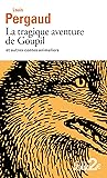 La tragique aventure de Goupil et autres contes animaliers (French Edition)