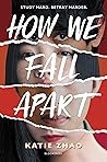 How We Fall Apart by Katie Zhao How We Fall Apart by Katie Zhao