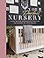 Your Perfect Nursery: A Step-by-Step Approach to Creating the Nursery of Your Dreams