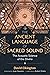 The Ancient Language of Sacred Sound by David Elkington