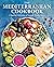 The Mediterranean Cookbook:...